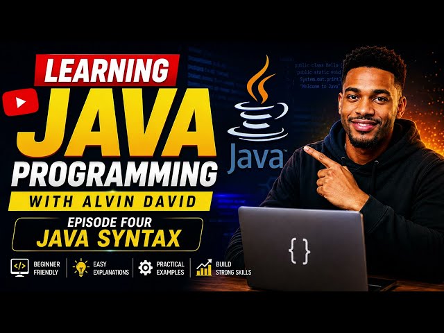 Learn Java Programming With Alvin David Ep4 - (Java Syntax)