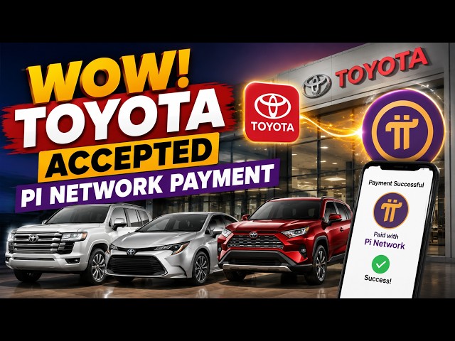 BREAKING NEWS: 😲 WOW! TOYOTA ACCEPTED PI NETWORK AT Really Price GCV 314.159 PI To The moon