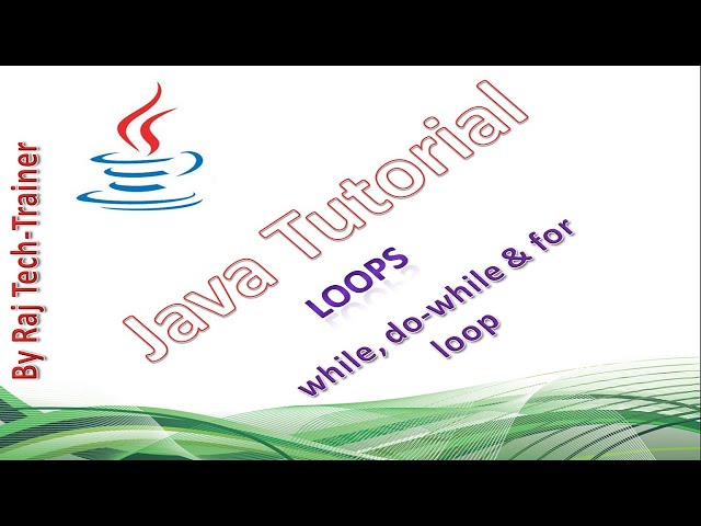 Java for Test Engineers : Loops (while, do-while & for loop) : Part7