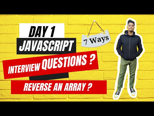 Day 1 Challenge: Reverse an Array in JavaScript - 7 Amazing Techniques Unveiled! || JS Interview Q