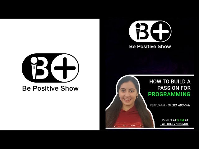 Be Positive Show - How to build a passion for programming?