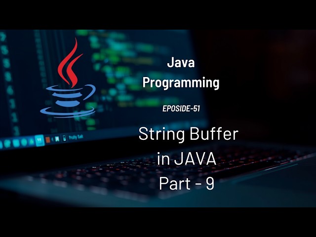 StringBuffer in JAVA | String Part - 9 | #Eposide 51