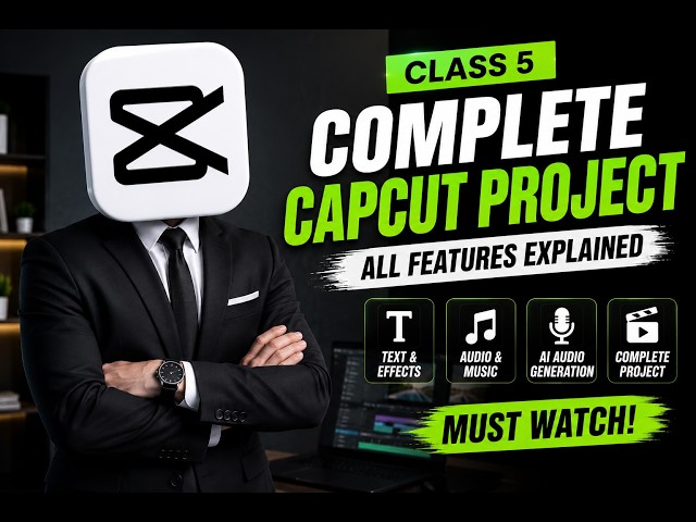 CapCut Complete Project Tutorial | Class 5 | All Features Explained | Must Watch (Urdu/Hindi)