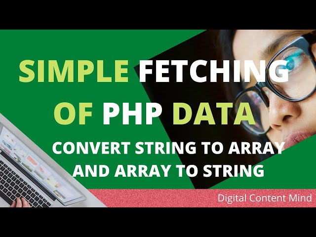 Data Fetching in Php: Convert Array to String and String to Array.