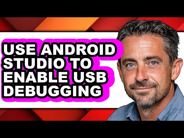 How to Use Android Studio to Enable Usb Debugging - Full Guide