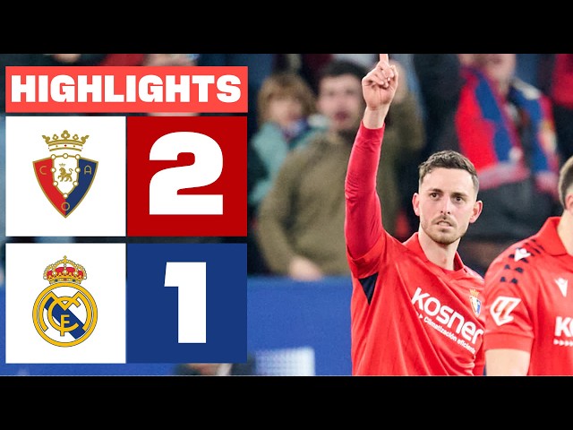 CA OSASUNA 2 - 1 REAL MADRID | RESUMEN LALIGA EA SPORTS