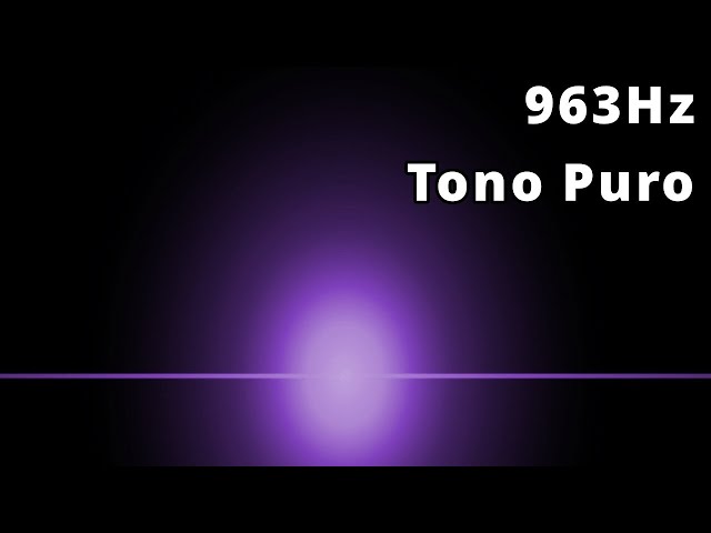 963Hz Tono puro 🎧🔊 - Frecuencia de Dios | Onda conectada a la luz
