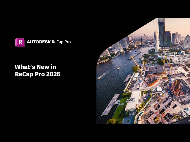 What's New in ReCap Pro 2026