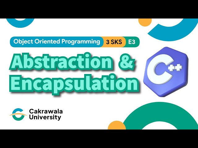 [OOP3] Abstraction & Encapsulation | Cakrawala University | E3