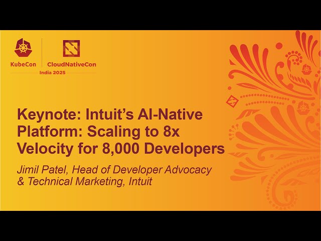 Keynote: Intuit’s AI-Native Platform: Scaling to 8x Velocity for 8,000 Developers - Jimil Patel