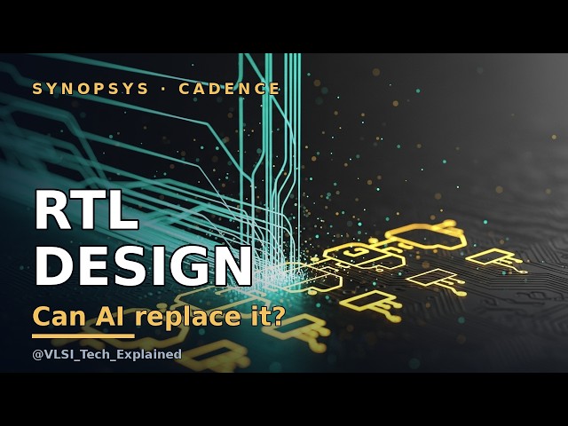 Can AI Replace an RTL Designer? Inside the Verilog That Becomes Silicon (Synopsys, Cadence)