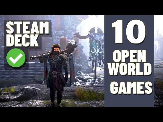 10 Awesome OPEN WORLD Games VERIFIED on Steam Deck!