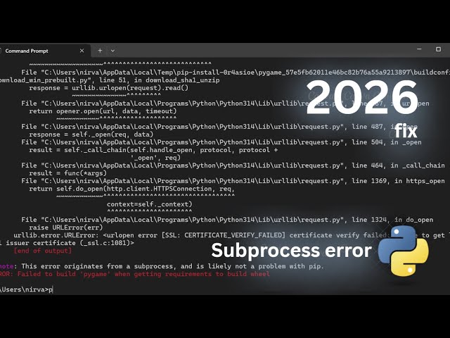 2026 FIX!! Build wheel subprocess error code 1 in Python (cmds in description)
