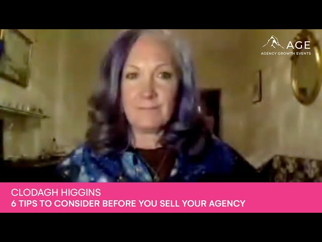 6 Tips To Consider Before You Sell Your Agency - Clodagh Higgins - The Agency Growth Book