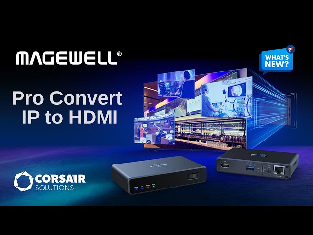 AV over IP Decoding with Magewell Pro Convert IP to HDMI