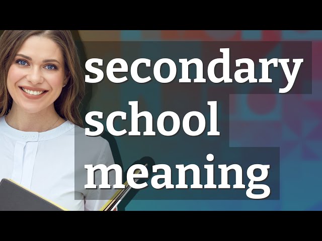 Secondary school | meaning of Secondary school