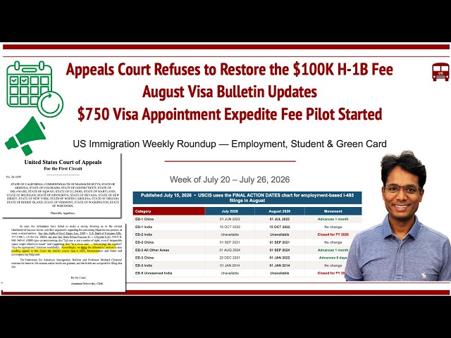 Appeals Court Blocks $100K H1B Fee Again, August Visa Bulletin, $750 Faster Appointment Pilot Start