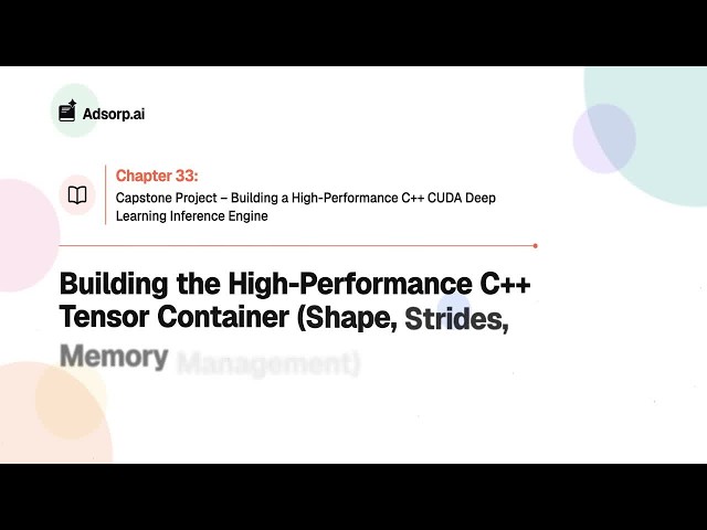 33.3 | Building the High-Performance C++ Tensor Container (Shape, Strides, Memory Management)