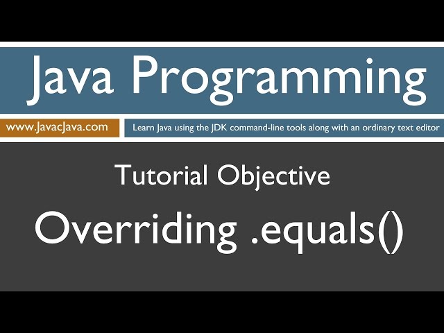 Learn Java Programming - Overriding the .equals() Method Tutorial