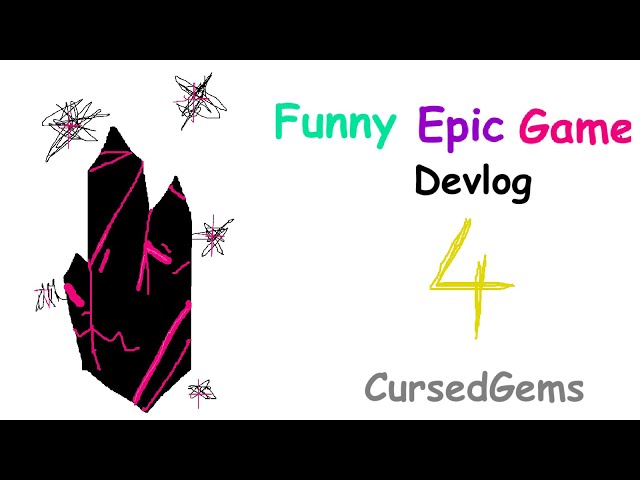 Funny Epic Game - Devlog 04: CursedGems