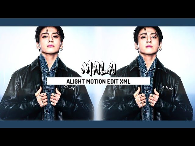 "MALA" FREE TIKTOK STYLE EDIT XML