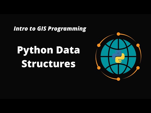 Intro to GIS Programming | Week 3: Introduction to Python Data Structures