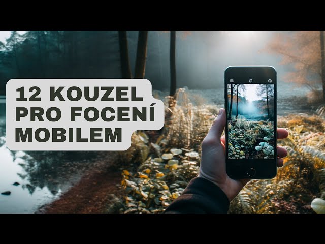 12 kouzel pro focení mobilem. A proč je škoda jen cvakat