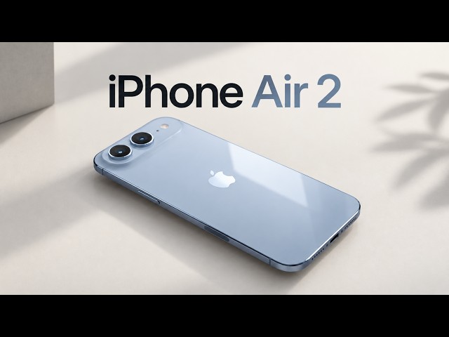 iPhone Air 2 - Coming... and Apple is finally fixing its biggest problems