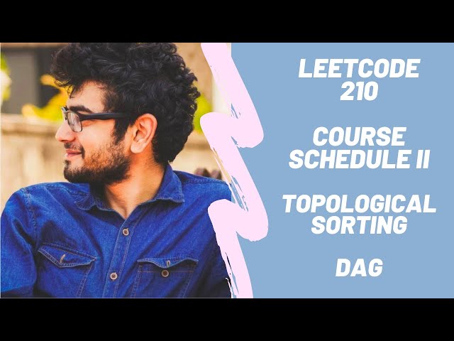 Course Schedule II | Leetcode 210 | Topological Sorting | DAG  | Cycle Detection | Course Schedule 2
