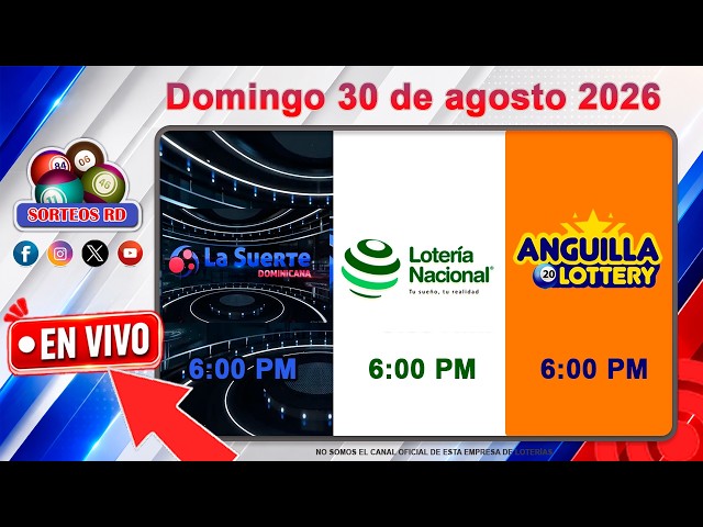 National Lottery, La Suerte Dominicana, and Anguilla Lottery 📺│Sunday, August 30, 2026