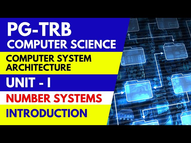 PG-TRB-COMPUTER SCIENCE-UNIT-1-COMPUTER SYSTEM ARCHITECTURE-NUMBER SYSTEMS-INTRODUCTION