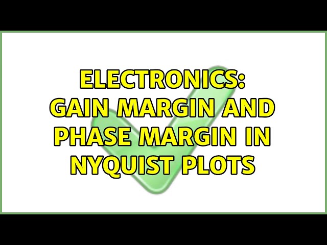 Electronics: Gain margin and phase margin in Nyquist plots