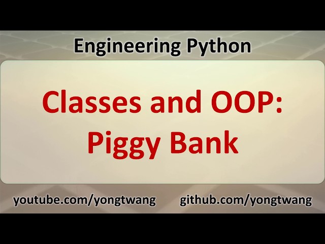 Engineering Python 12B: Classes and OOP - Piggy Bank