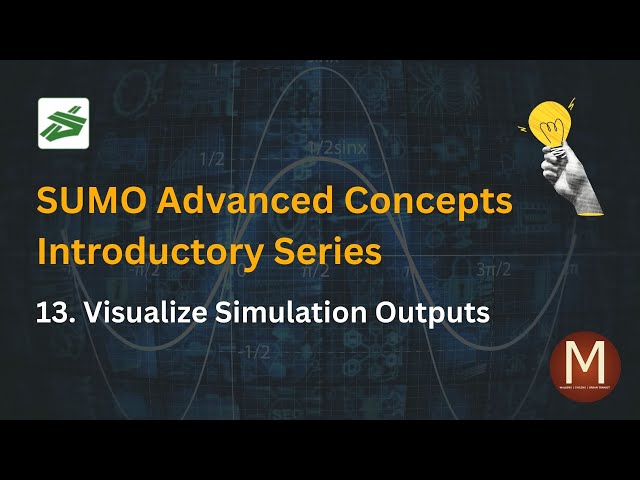 SUMO Advanced | Visualize Simulation Outputs