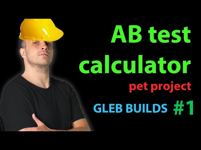 AB test calculator (pet project) | Gleb Builds #1