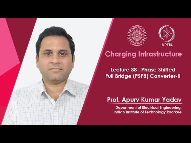 Lec 38: Phase Shifted Full Bridge (PSFB) Converter-II