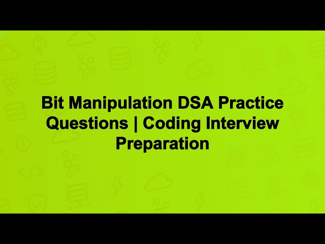 Bit Manipulation DSA Practice Questions | Coding Interview Preparation
