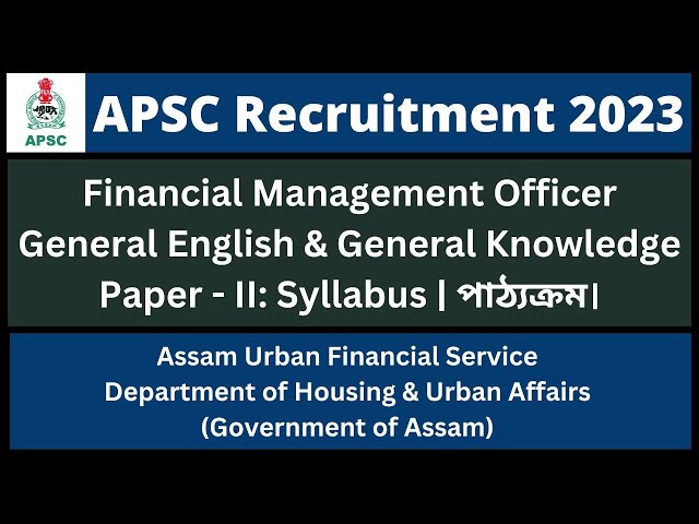 APSC Financial Management Officer: General English & General Knowledge [Syllabus]