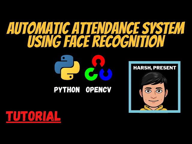 AUTOMATIC ATTENDANCE SYSTEM USING FACE RECOGNITION | OPENCV | PYTHON PROJECT