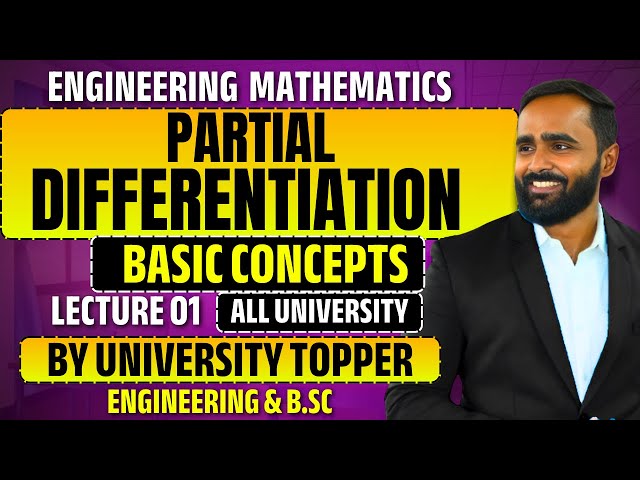 Engineering Mathematics | Partial Differentiation | Lecture 01 | Basic Concepts | All Universities