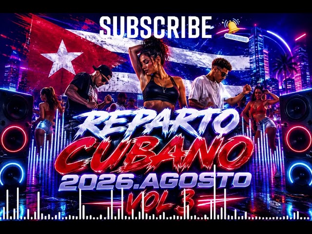 REPARTO CUBANO AGOSTO 2026 VOL 3