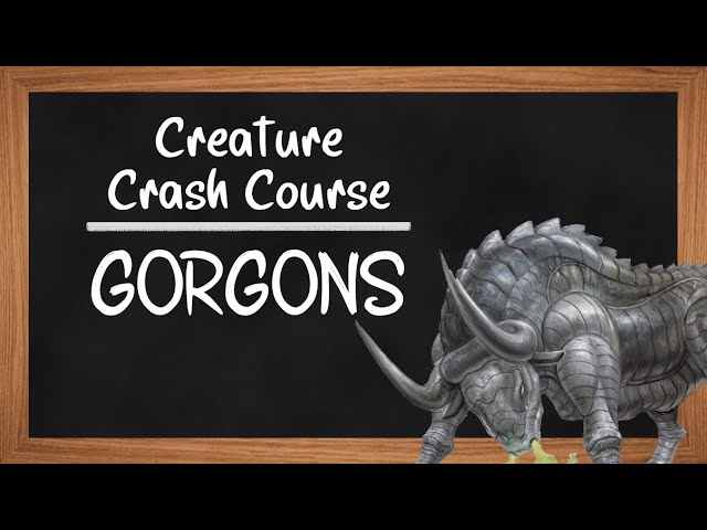 Creature Crash Course: Gorgon