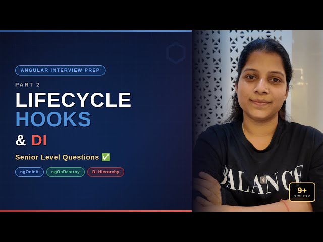 Angular Interview Prep Part 2 — Lifecycle Hooks & Dependency Injection Explained