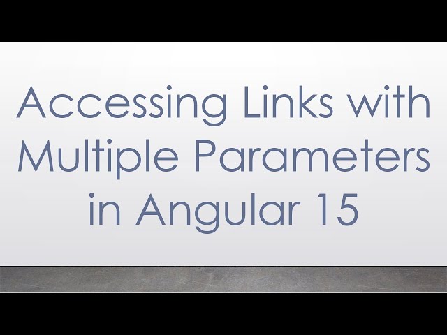 Accessing Links with Multiple Parameters in Angular 15