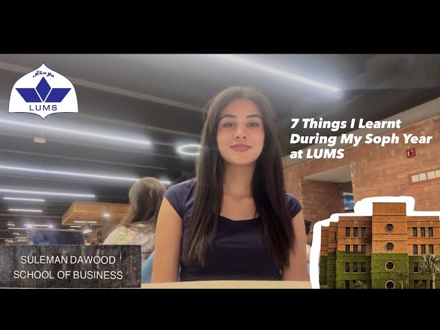 7 things you SHOULD know before becoming a Sophomore at LUMS 
