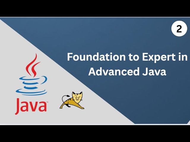 FOUNDATION TO EXPERT IN ADVANCEJAVA EPISODE - 2