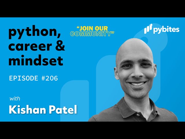 Pybites Podcast 206: The Power of One Clear Goal: Kishan Patel on building a Developer Mindset