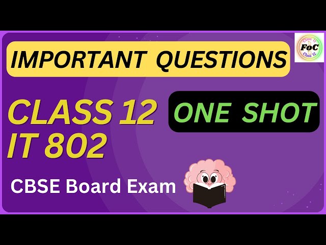 Class 12 Information Technology One Shot | Chapter wise Important Questions IT 802 Exam Syllabus