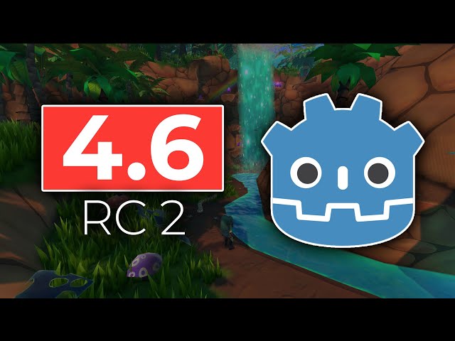 Godot 4.6 Is Around The Corner! (RC 2)