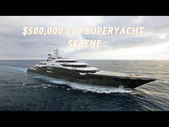 $500,000,000 Yacht Bigger Than Your House: SERENE Superyacht